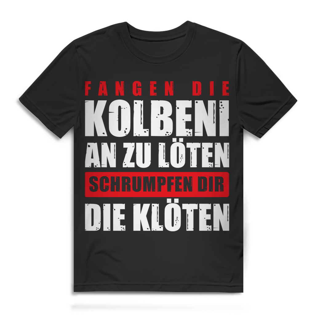 Herren T-Shirt Fangen die Kolben an zu löten Schrauber Reim Shirt Black