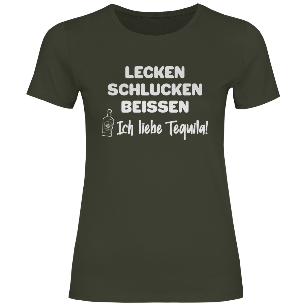 Lecken Schlucken Beissen ich liebe Tequila - Damenshirt Urban Khaki