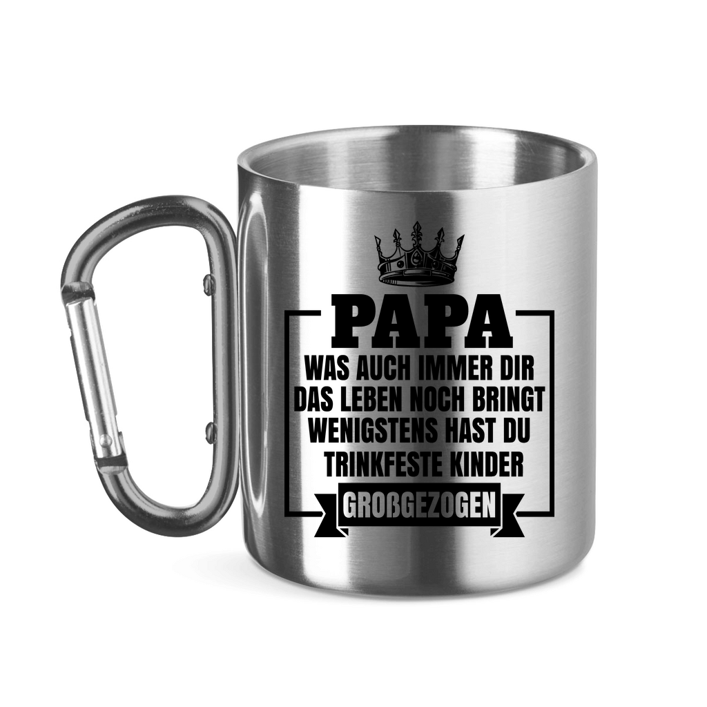 Papa wenigstens hast du trinkfeste Kinder großgezogen - Edelstahltasse mit Karabinergriff Silver 320 ml