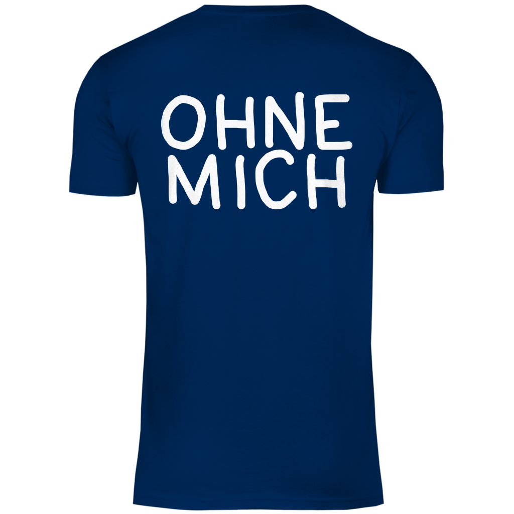 Sauft nicht ohne mich - Beidseitiger Druck - Herren Shirt