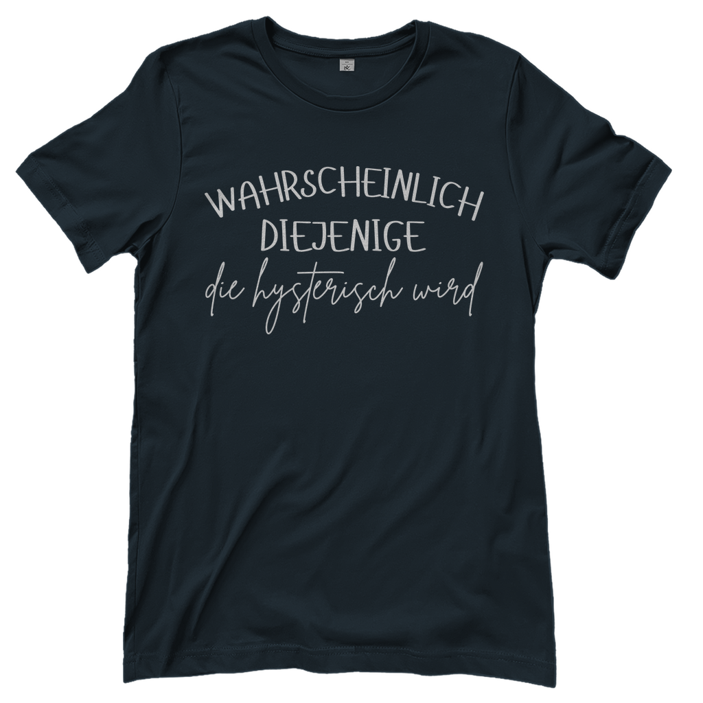 Wahrscheinlich diejenige Partnerlook - Die hysterisch wird - Damenshirt Dark Grey Solid
