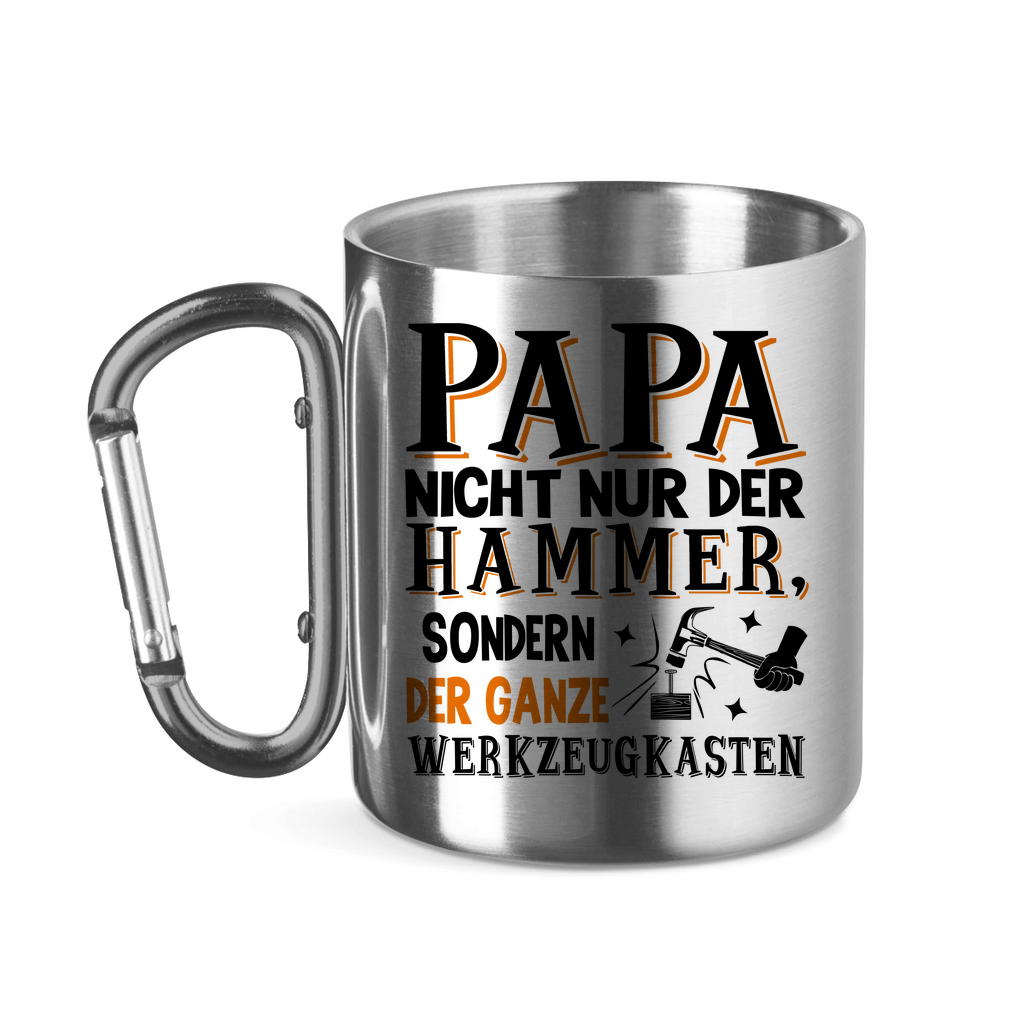 Papa nicht nur der Hammer sondern der ganze Werkzeugkasten - Edelstahltasse mit Karabinergriff Silver 320 ml