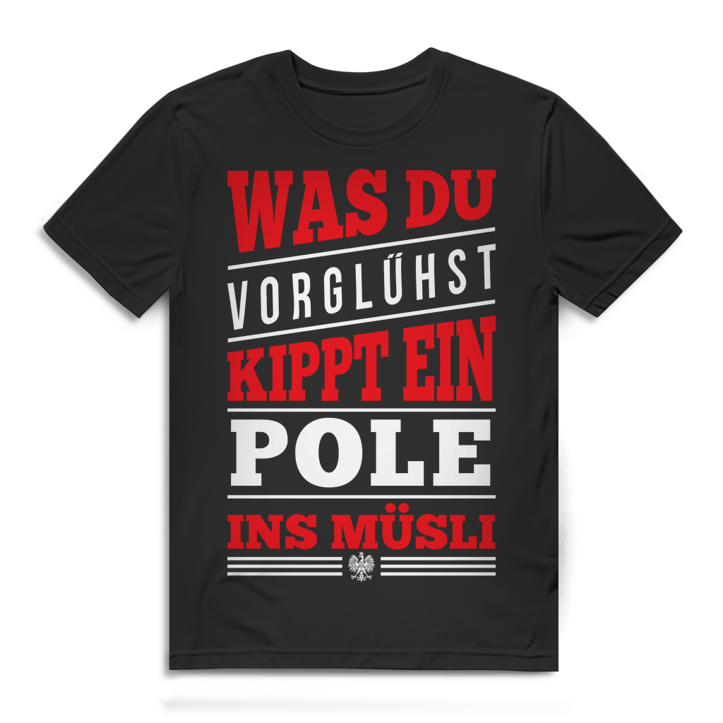 Herren T-Shirt Was du vorglühst kippt ein Pole ins Müsli Trinkshirt Black