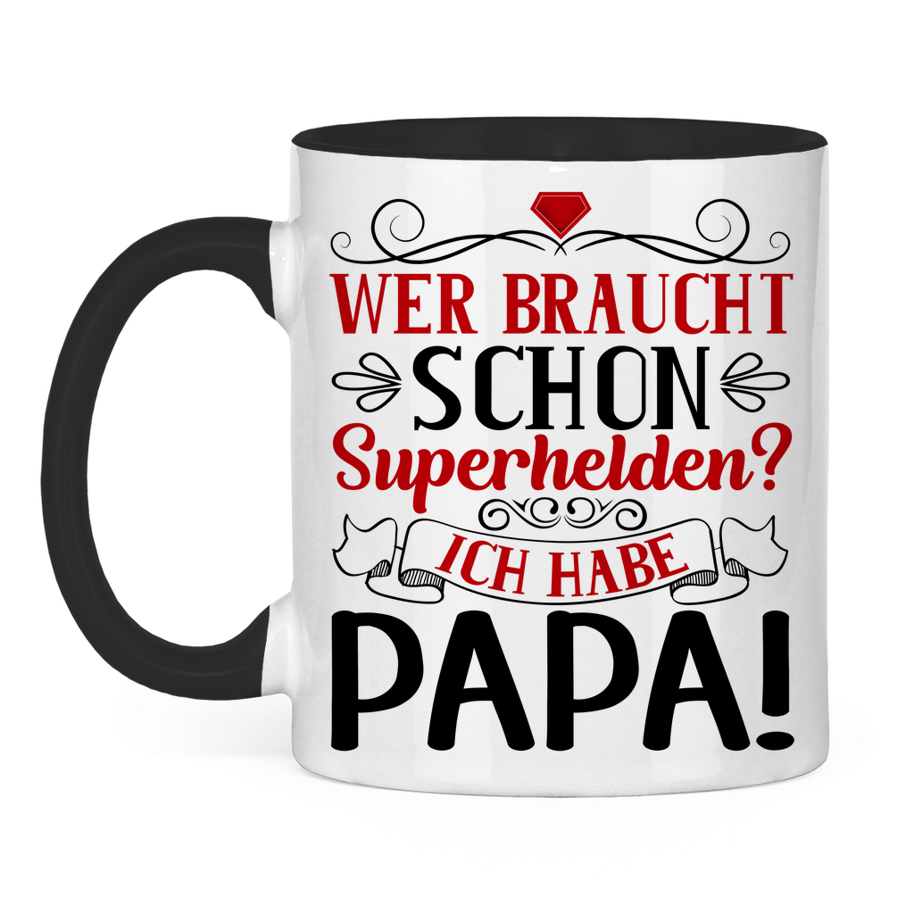 Wer braucht schon Superhelden? Ich habe Papa! - Tasse zweifarbig Black