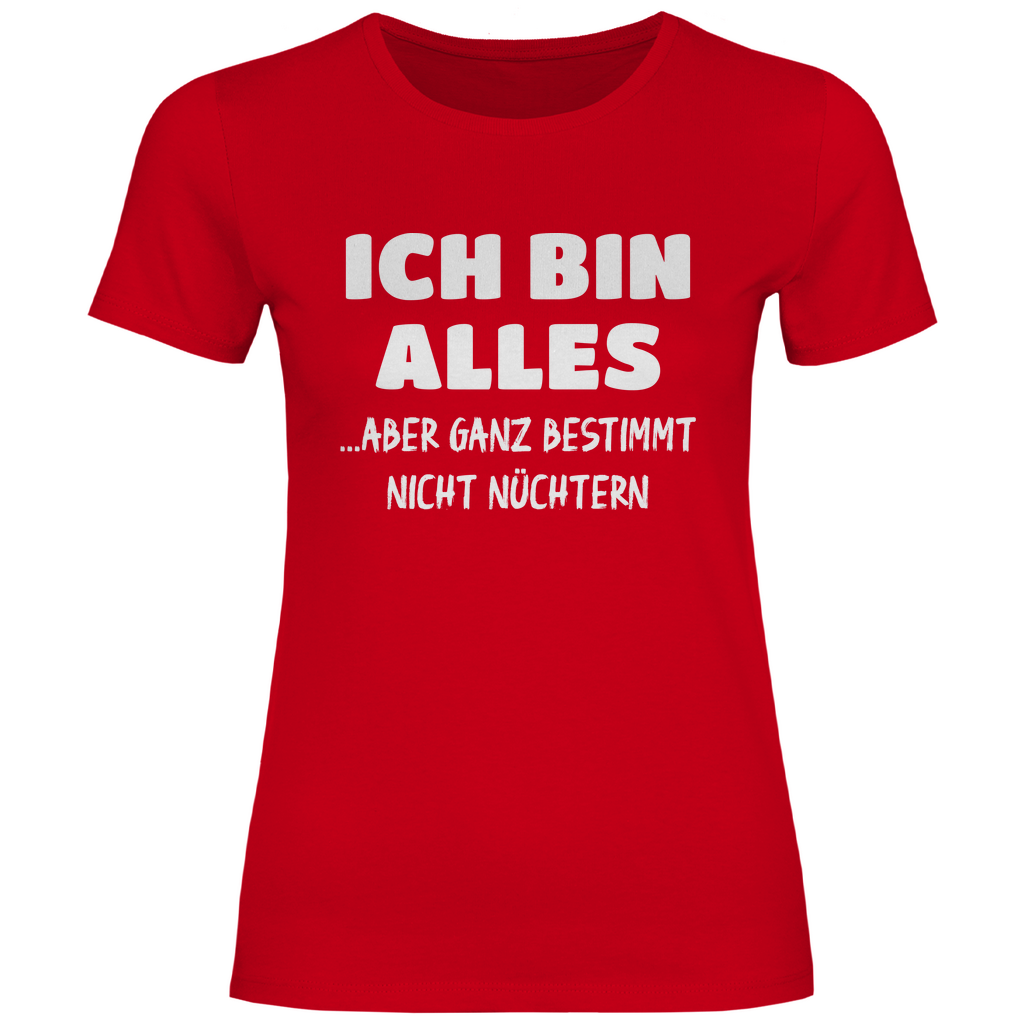 Ich bin alles... aber ganz bestimmt nicht nüchtern - Damenshirt Red