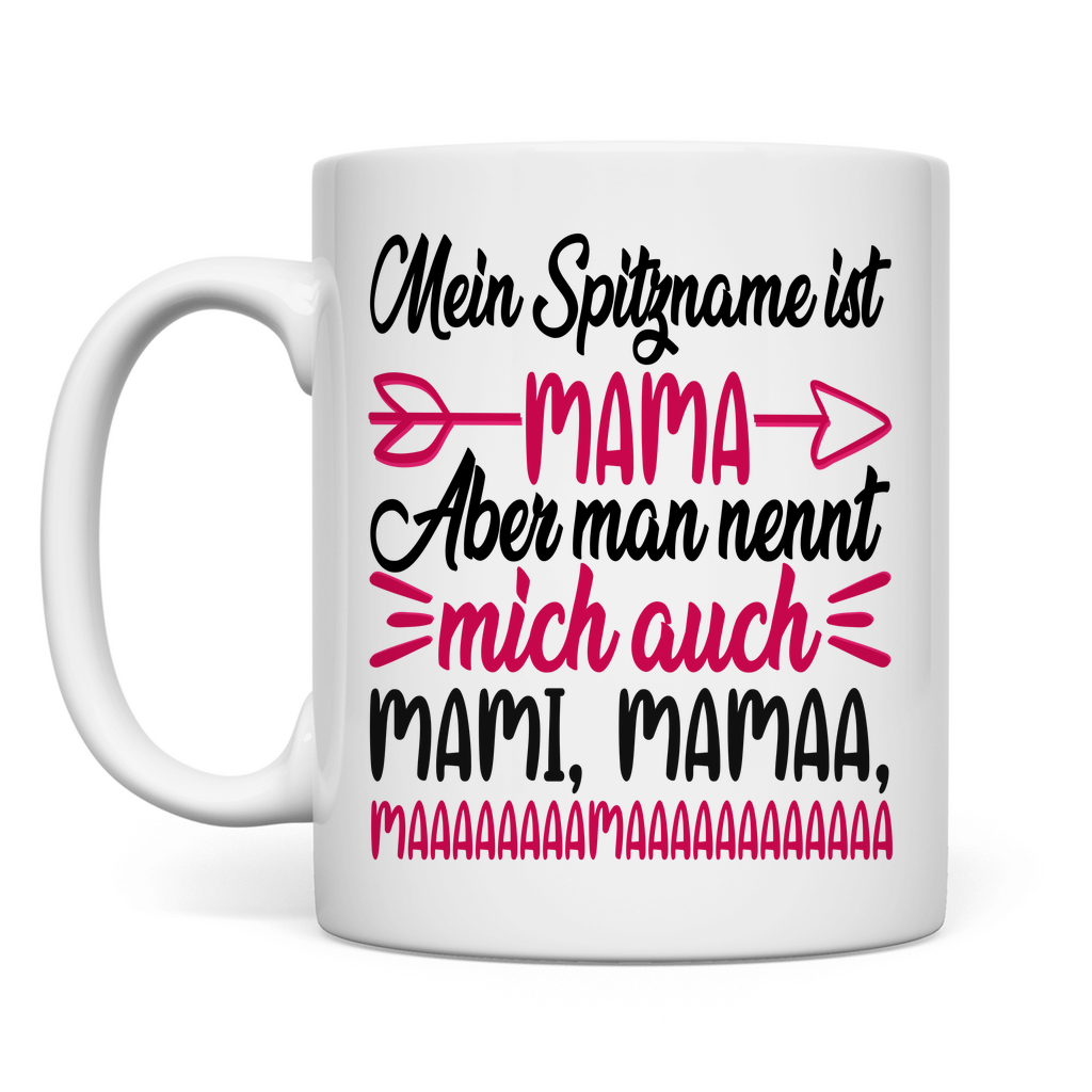 Mein Spitzname ist Mama aber man nennt mich auch Mami - Tasse White