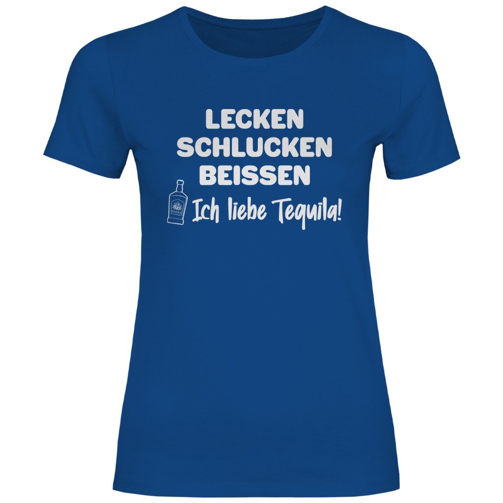 Lecken Schlucken Beissen ich liebe Tequila - Damenshirt Royal Blue