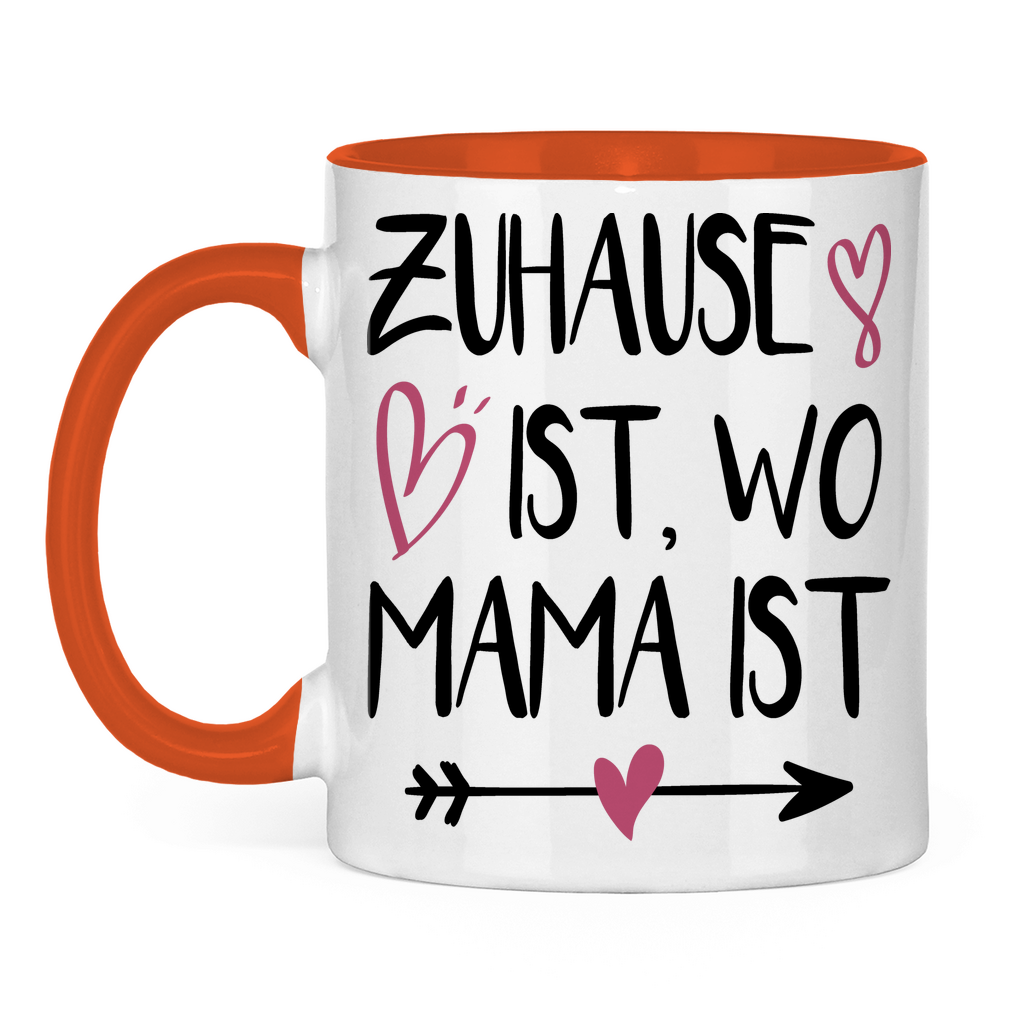 Zuhause ist wo Mama ist - Tasse zweifarbig Orange
