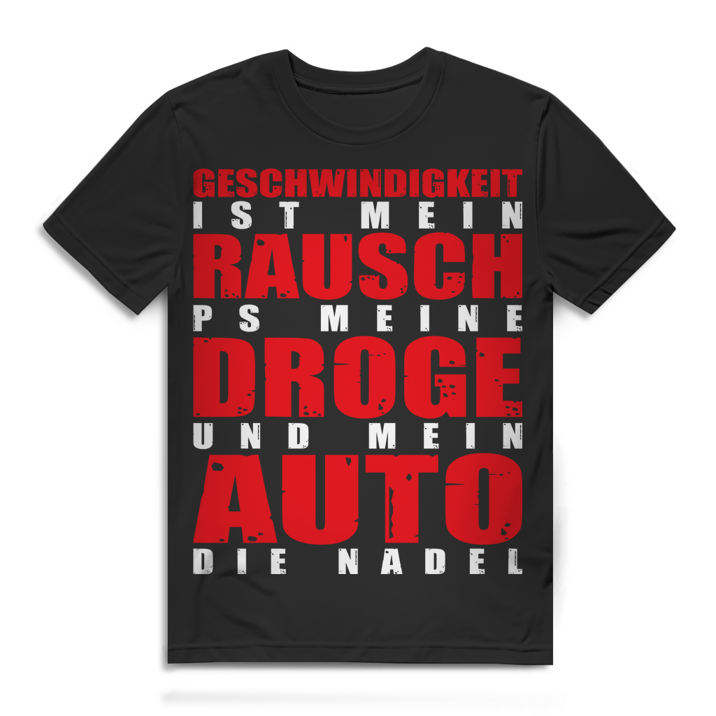 Herren T-Shirt Geschwindigkeit ist mein Rausch PS meine Droge Auto Black