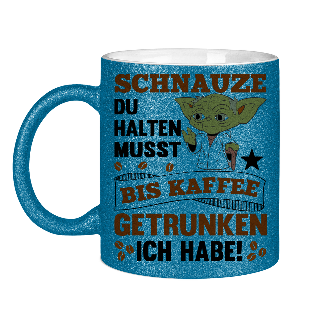 Schnauze du halten musst bis Kaffee getrunken ich habe! Yoda - Glitzertasse Blue Glitter