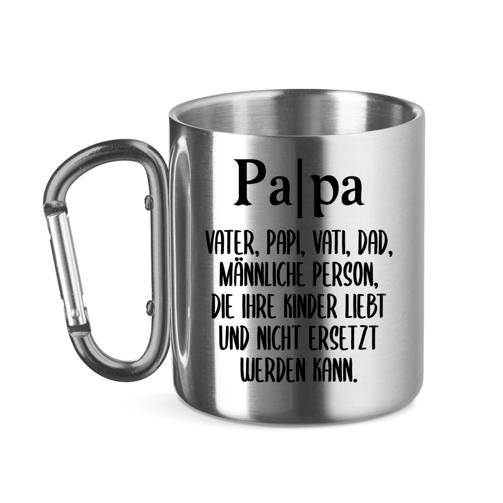 Papa Person die nicht ersetzt werden kann - Edelstahltasse mit Karabinergriff Silver 320 ml