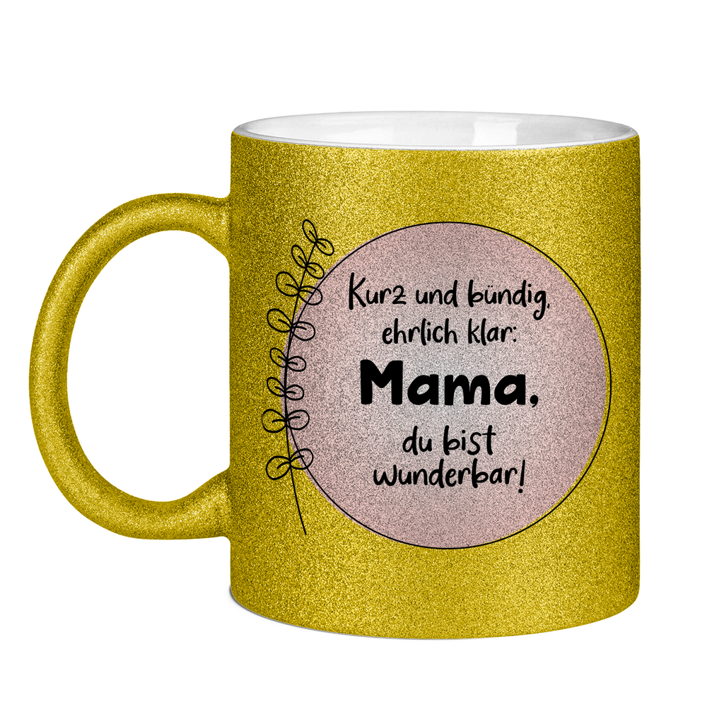 Mama du bist wunderbar! - Glitzertasse Gold Glitter One size