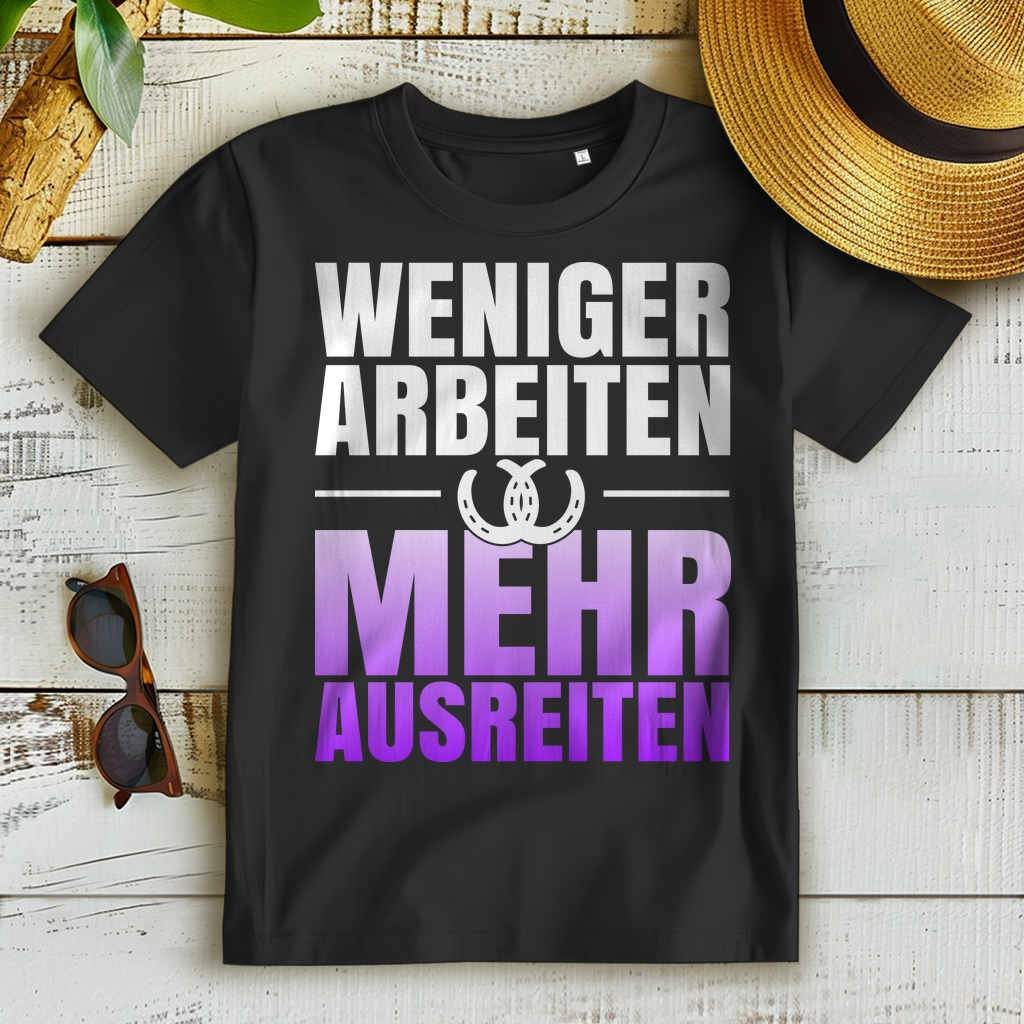 Reiterin Shirt mit Spruch – Weniger arbeiten mehr ausreiten – Pferdeliebe Design