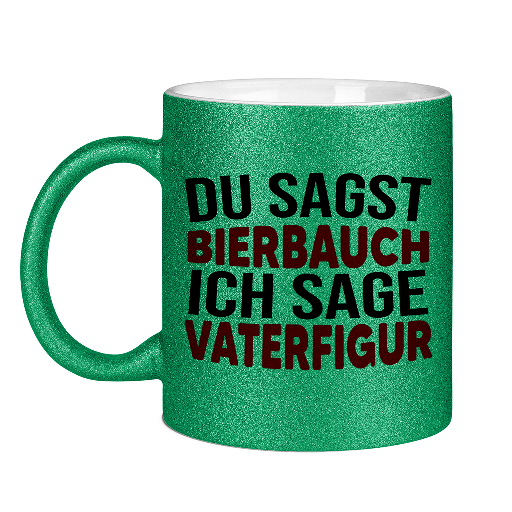 Du sagst Bierbauch ich sage Vaterfigur - Glitzertasse Green Glitter One size