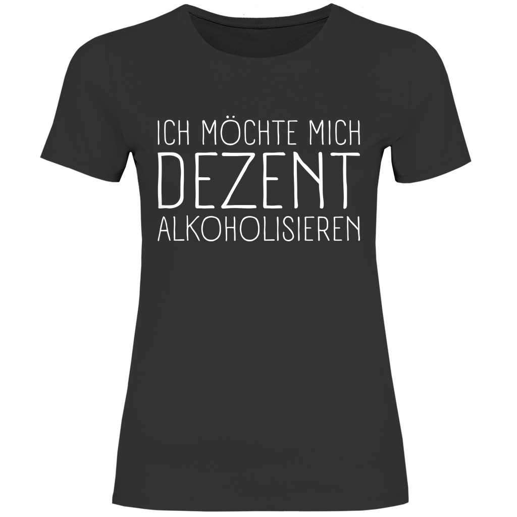 Ich möchte mich dezent alkoholisieren - Damenshirt Black