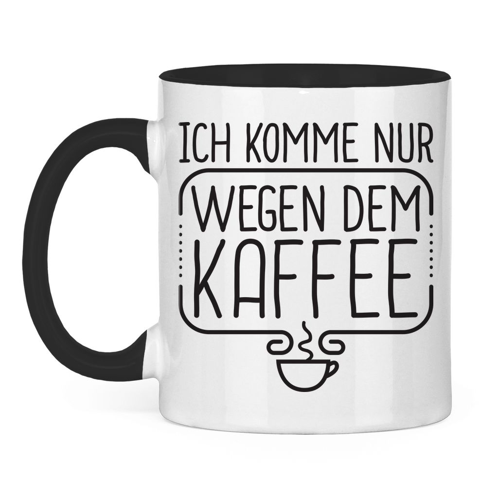 Ich komme nur wegen dem Kaffee - Tasse zweifarbig Black