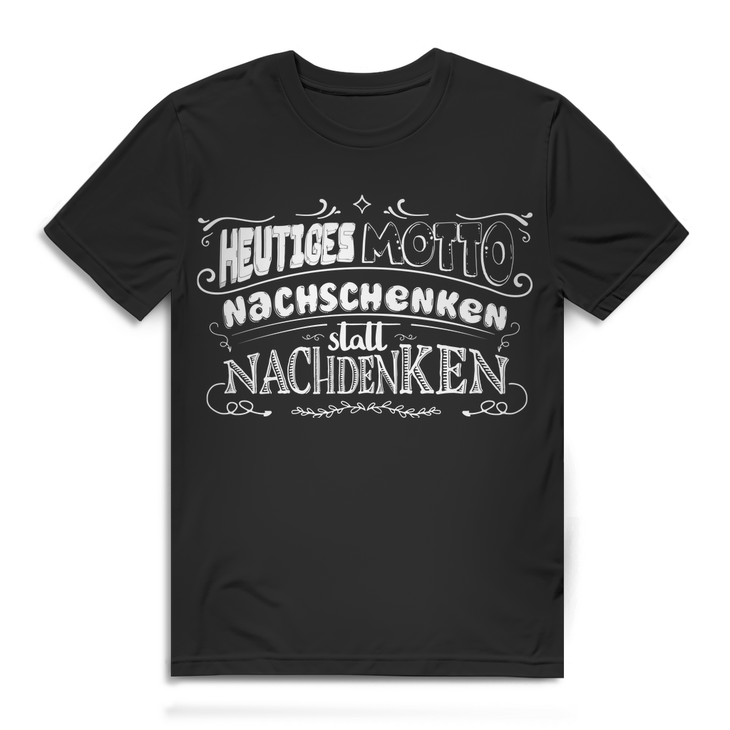 Motto Shirt Männer – Nachschenken statt Nachdenken für echte Genießer Black