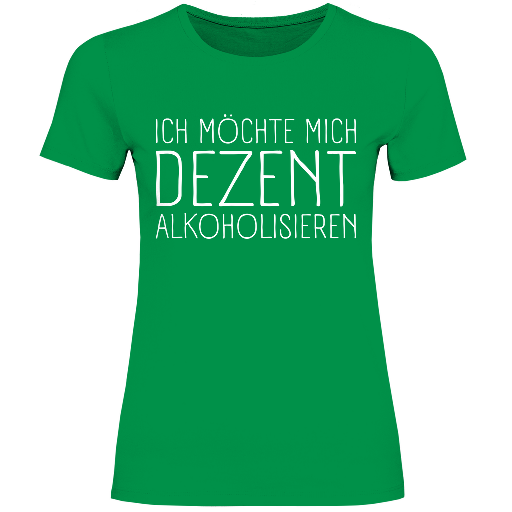Ich möchte mich dezent alkoholisieren - Damenshirt Kelly Green
