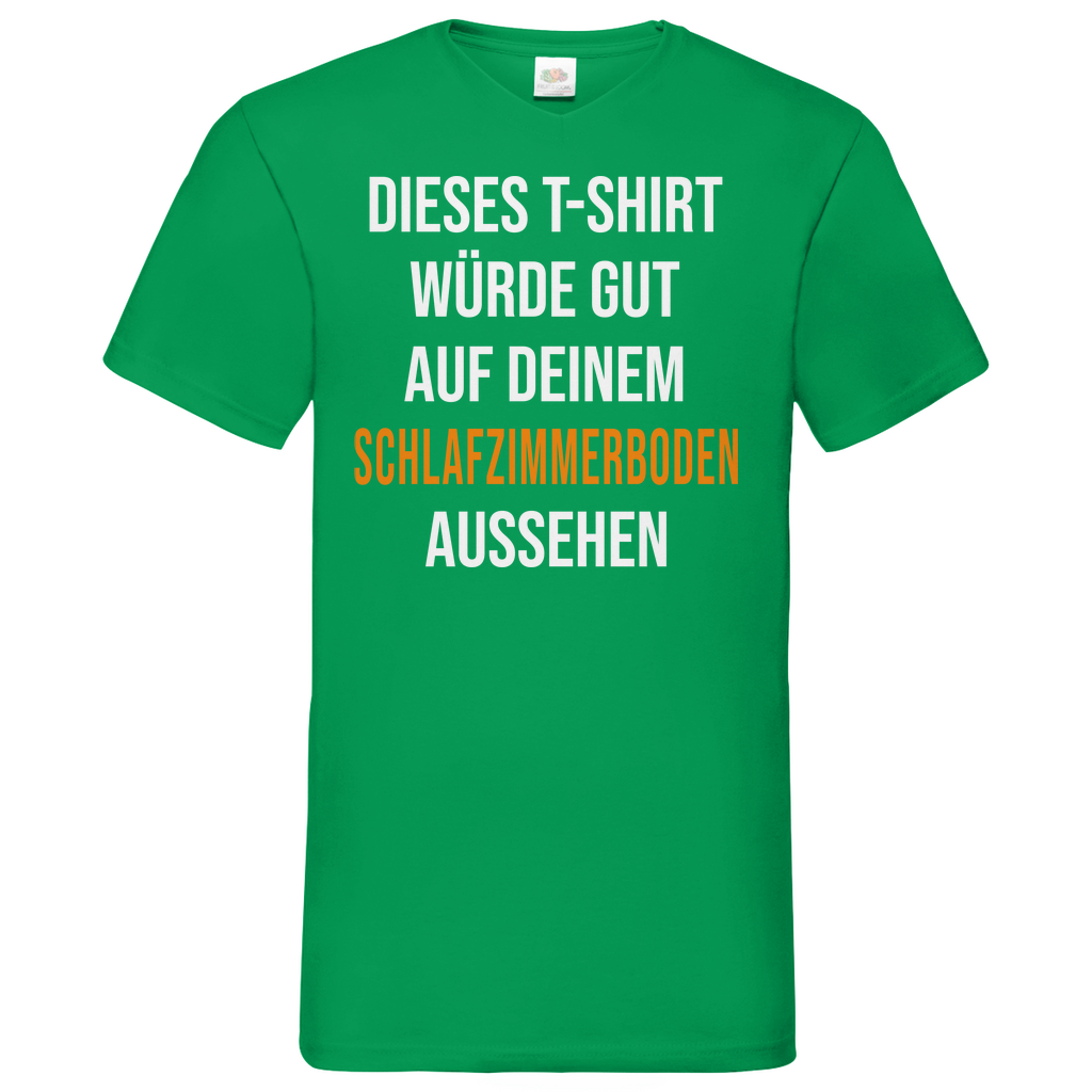T-Shirt würde gut auf deinem Schlafzimmerboden aussehen - Herren V-Neck Shirt Kelly Green
