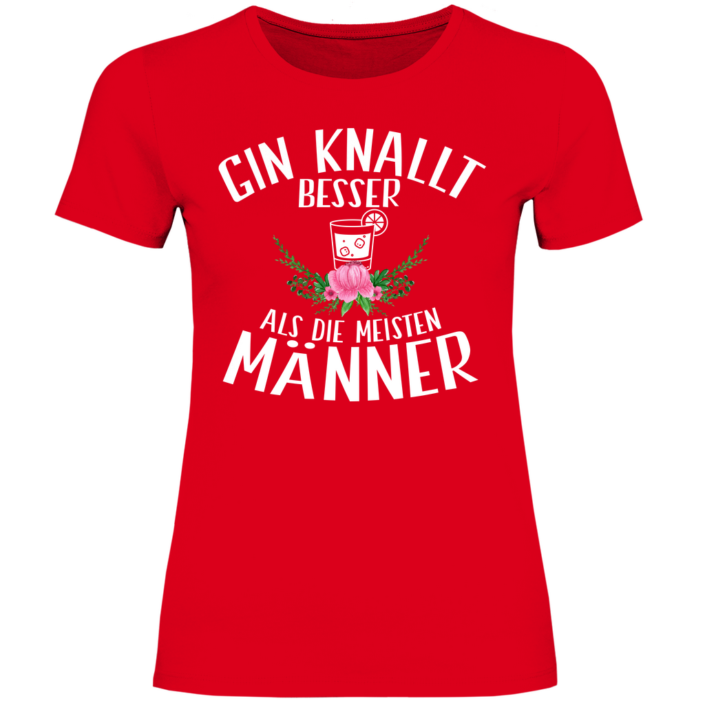 Gin knallt besser als die meisten Männer - Damenshirt Red