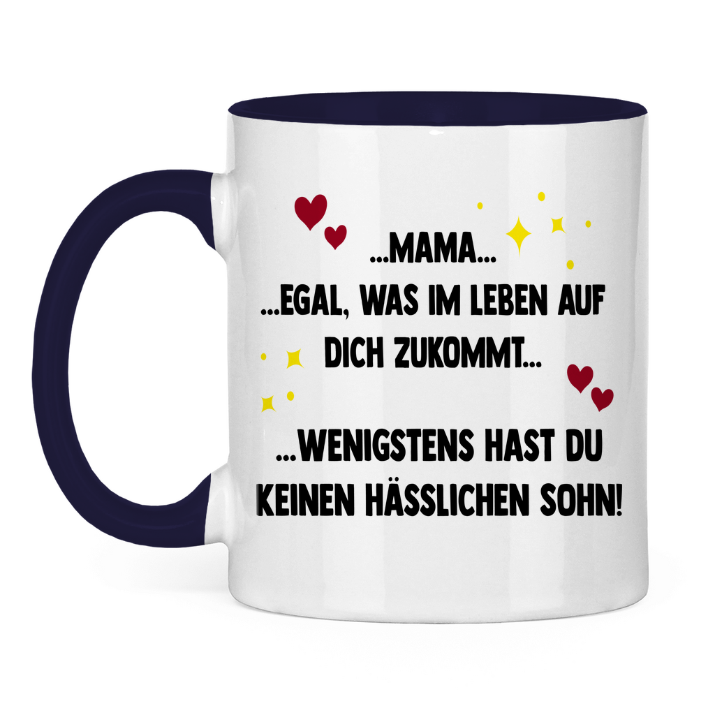 Mama wenigstens hast du keinen hässlichen Sohn - Tasse zweifarbig Navy