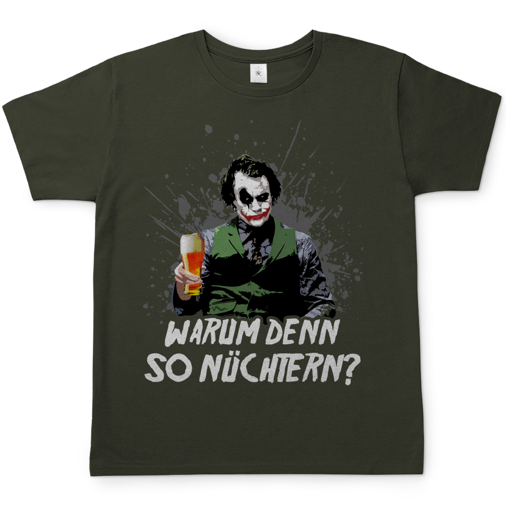 Warum denn so nüchtern? Joker - Herren Shirt