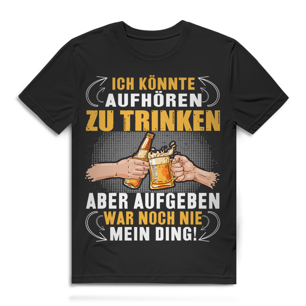 Fun Herren T-Shirt Bio Aufgeben war nie mein Ding Aufhören zu trinken Spruch Black