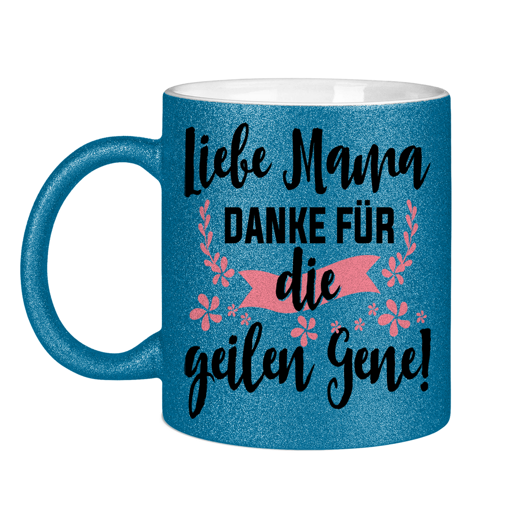 Liebe Mama danke für die geilen Gene! - Glitzertasse Blue Glitter One size