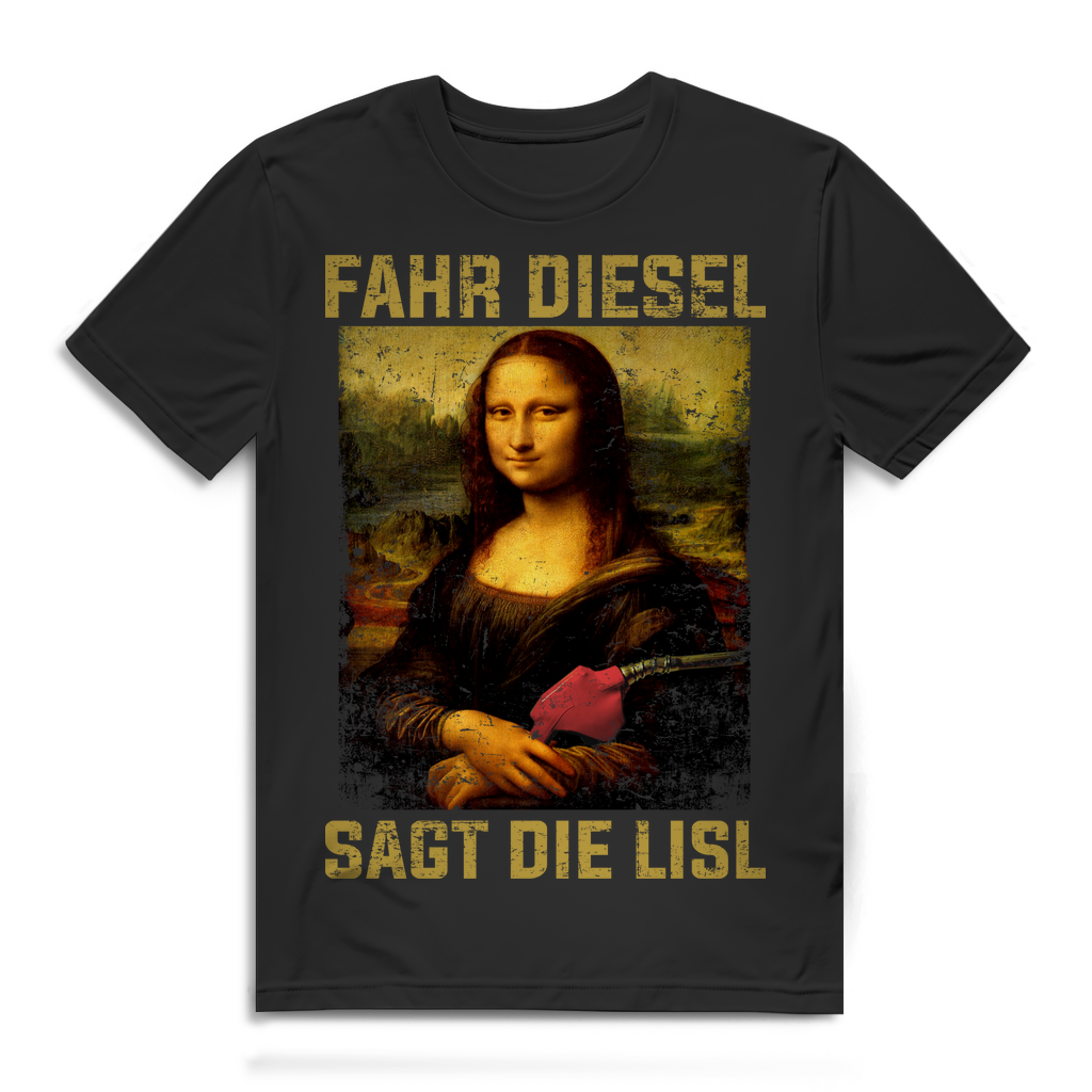 Herren T-Shirt Fahr Diesel sagt die Lisl Mona Lisa Diesel Shirt Black
