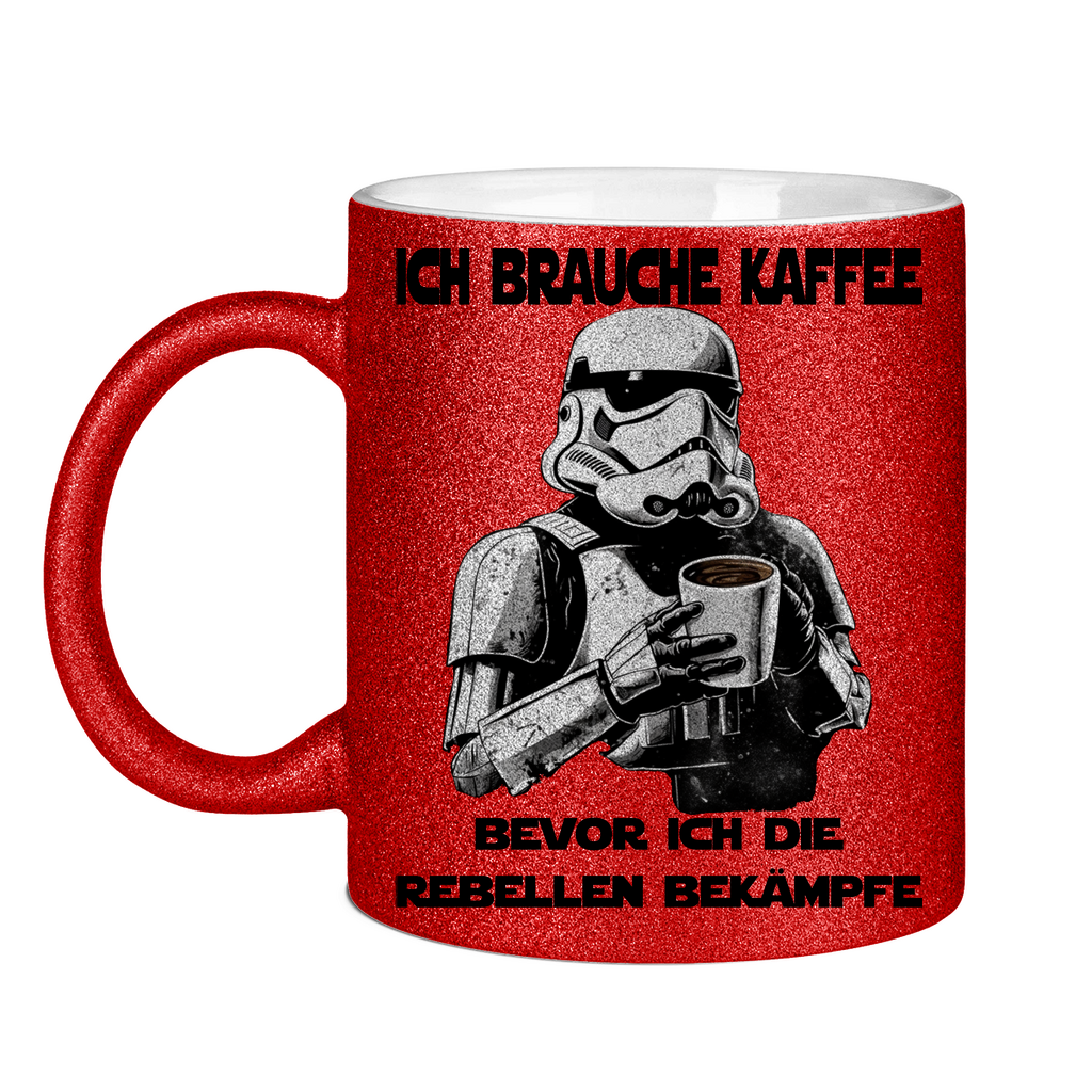 Ich brauche Kaffee bevor ich die Rebellen bekämpfe - Glitzertasse Red Glitter One size