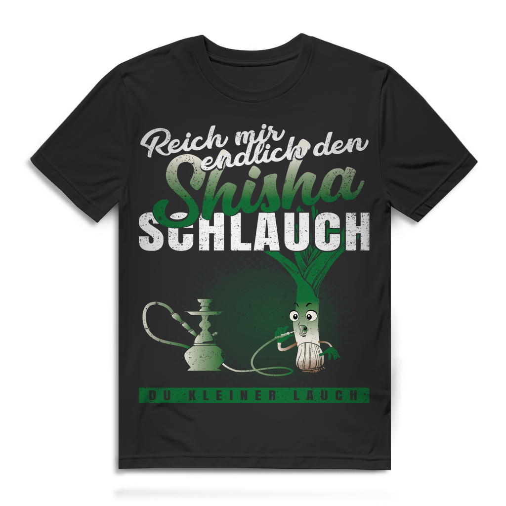 Herren T-Shirt Reich mir den Shisha Schlauch du kleiner Lauch Black
