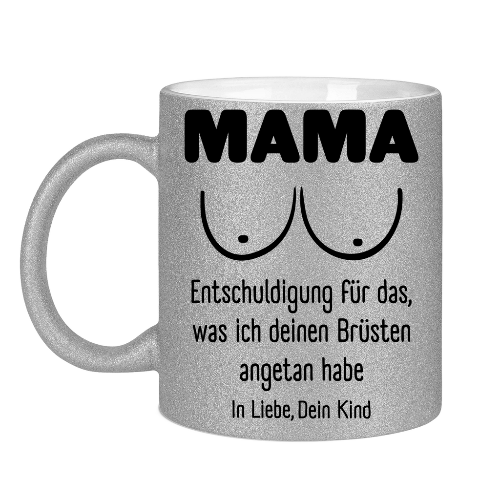 Mama Entschuldigung in Liebe dein Kind - Glitzertasse Silver Glitter One size