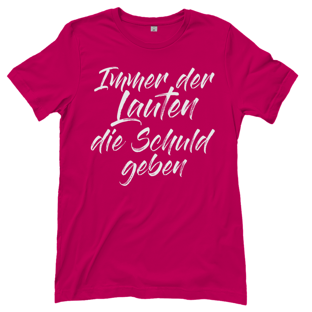 Ich bin die Laute Gruppendesigns - Der Lauten die Schuld geben - Damenshirt Sorbet