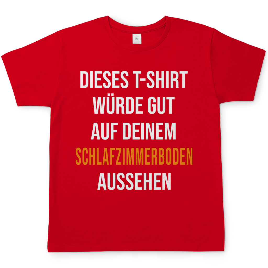 T-Shirt würde gut auf deinem Schlafzimmerboden aussehen - Herren Shirt Red