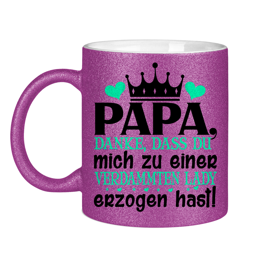 Papa danke dass du mich zu einer Lady erzogen hast - Glitzertasse Purple Glitter One size