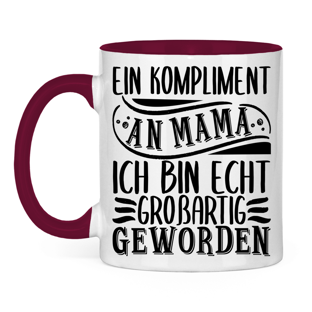 Ein Kompliment an Mama ich bin echt großartig geworden - Tasse zweifarbig Burgundy