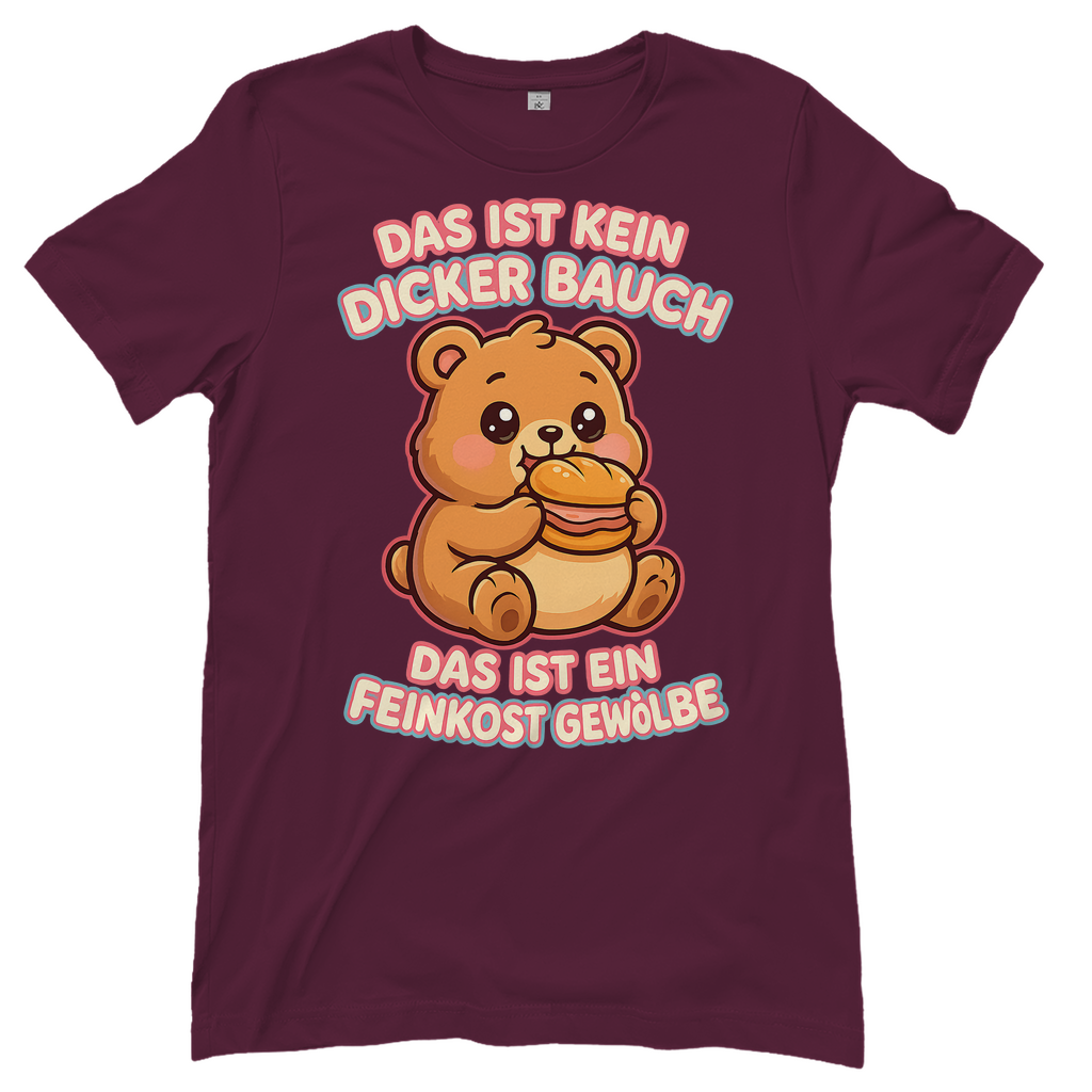 Damen T-Shirt Das Ist Kein Dicker Bauch Das Ist Ein Feinkost Gewölbe Teddybär Burgundy
