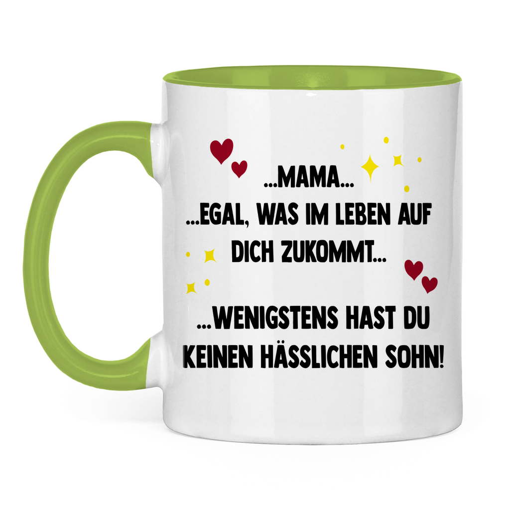 Mama wenigstens hast du keinen hässlichen Sohn - Tasse zweifarbig