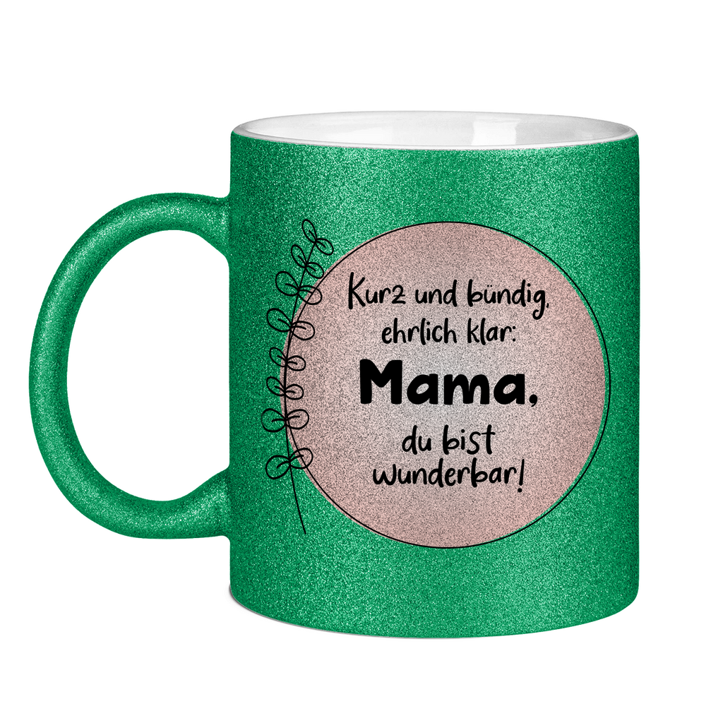 Mama du bist wunderbar! - Glitzertasse Green Glitter One size