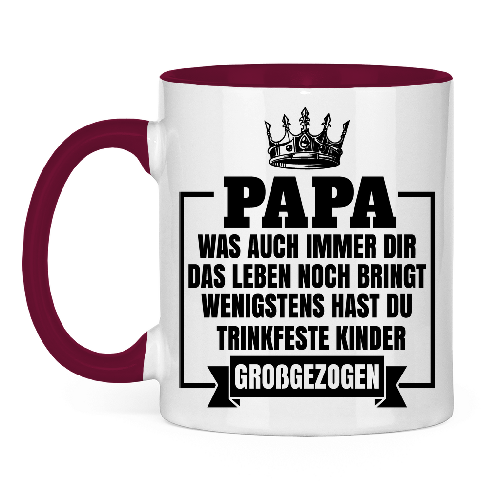 Papa wenigstens hast du trinkfeste Kinder großgezogen - Tasse zweifarbig Burgundy