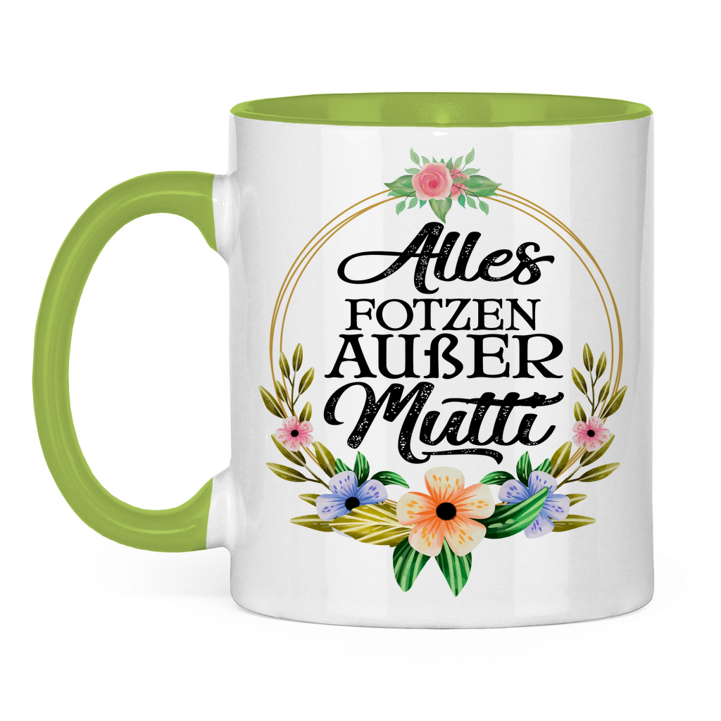 Alles Fotzen außer Mutti - Tasse zweifarbig Light Green