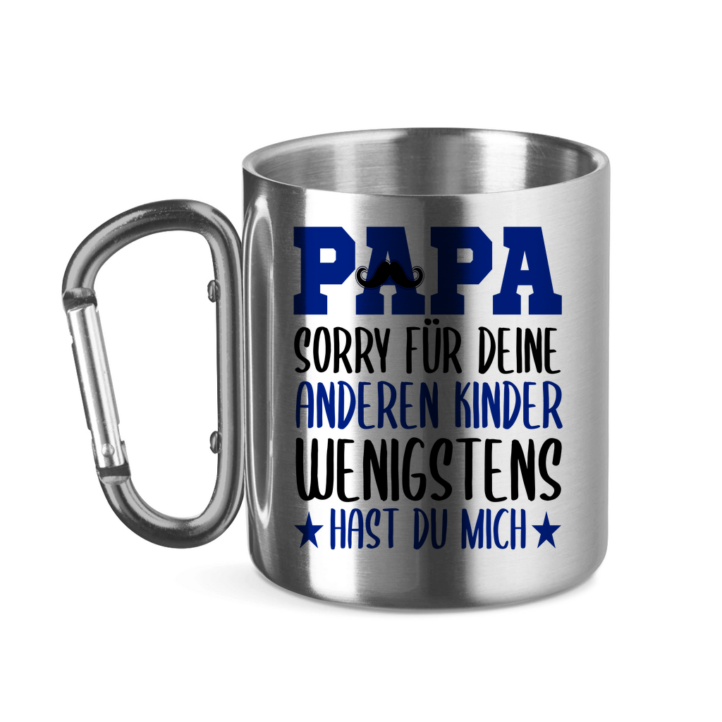 Papa sorry für deine anderen Kinder wenigstens hast du mich - Edelstahltasse mit Karabinergriff Silver 320 ml