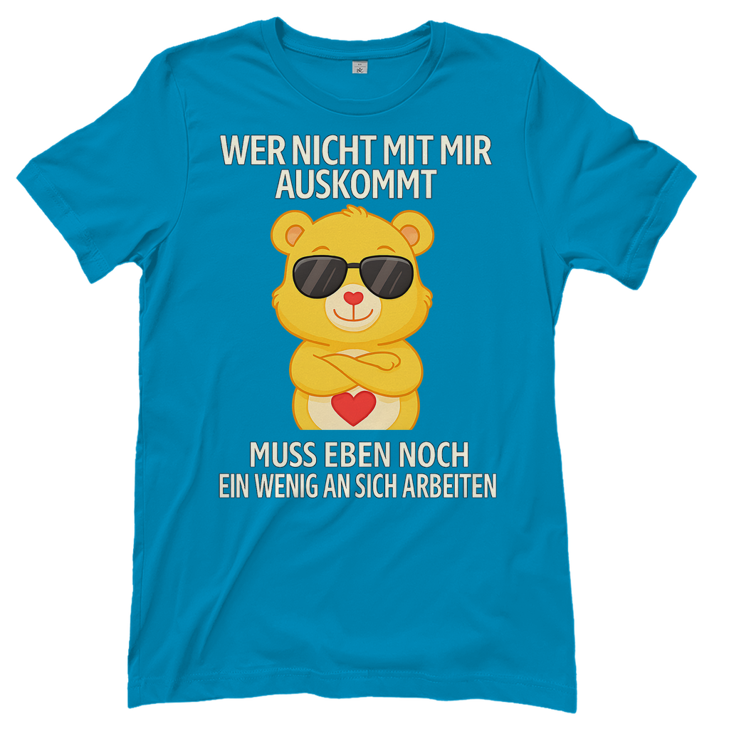 Damen T-Shirt Wer nicht mit mir auskommt Glücksbärchi Bärchi Spruch Atoll