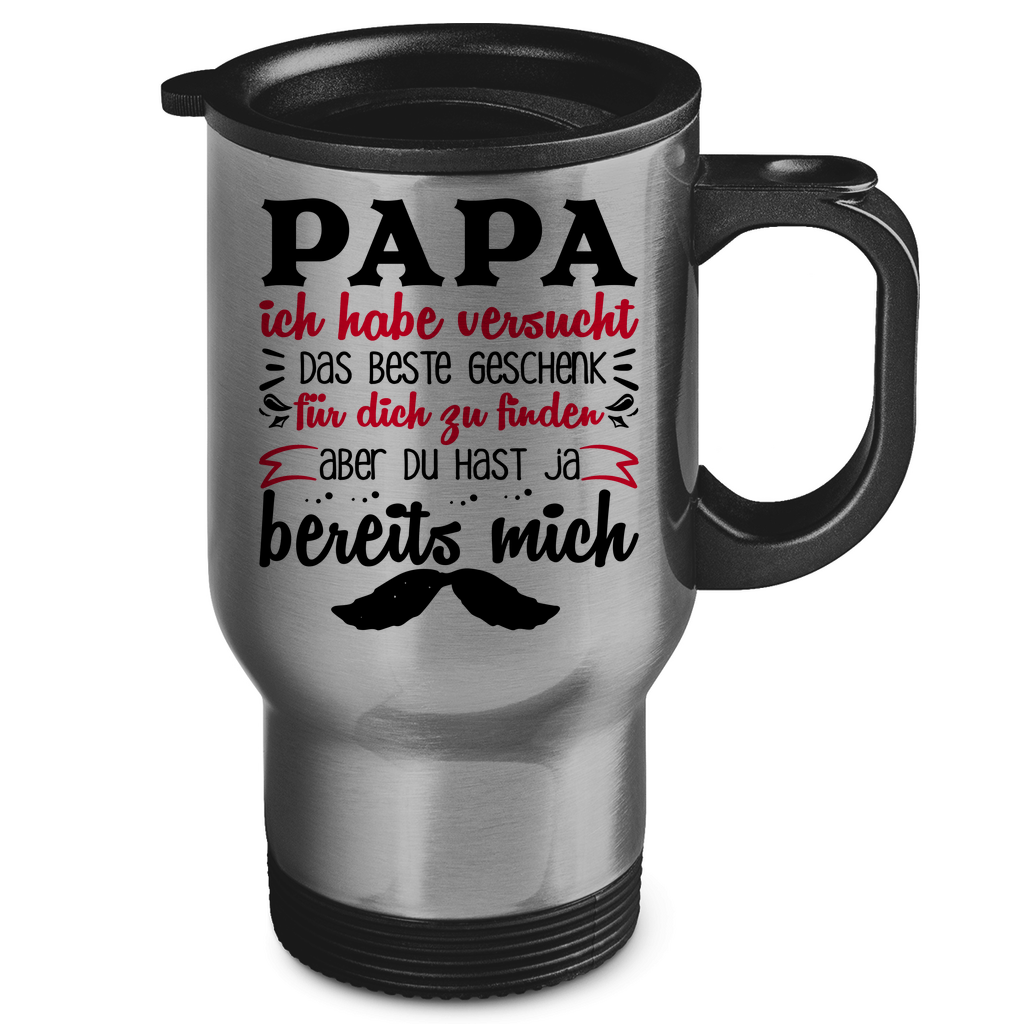 Papa Geschenk finden aber du hast ja bereits mich - Edelstahl-Thermobecher Silver One size
