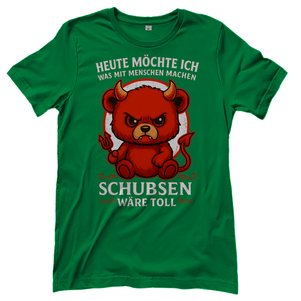 Heute möchte ich was mit Menschen machen Schubsen wäre toll Damen T-Shirt Kelly Green