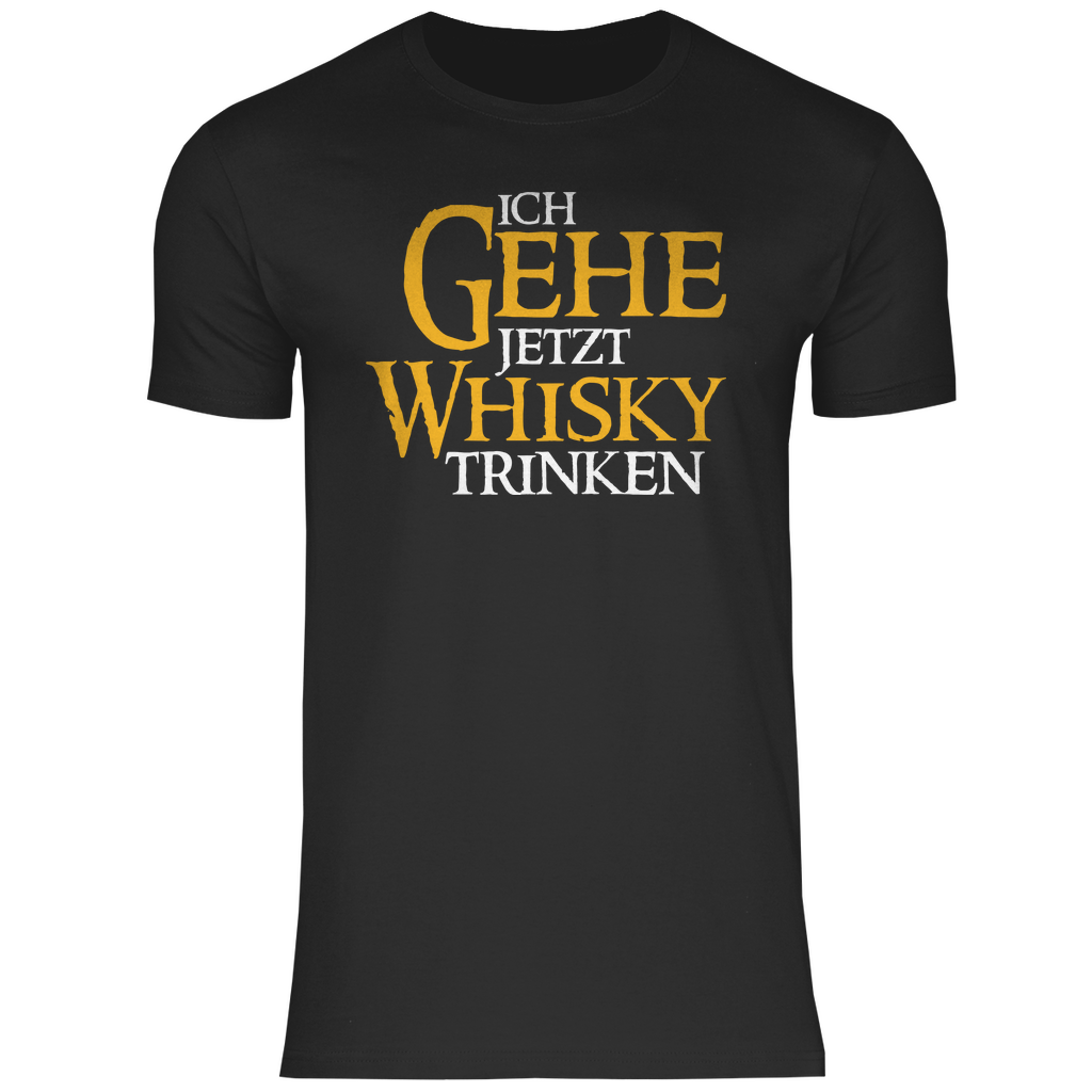 Ich gehe jetzt Whisky trinken - Herren Shirt Black