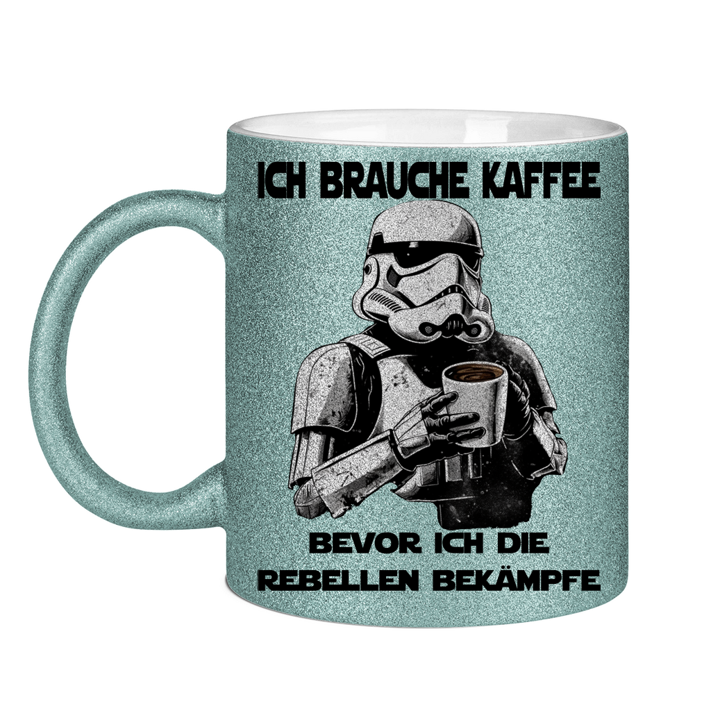 Ich brauche Kaffee bevor ich die Rebellen bekämpfe - Glitzertasse Light Blue Glitter One size