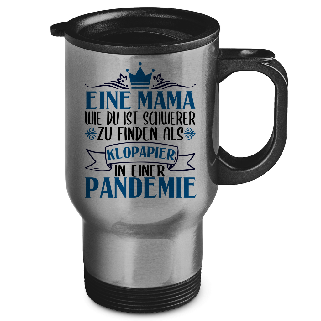 Mama wie du schwerer zu finden als Klopapier in Pandemie - Edelstahl-Thermobecher Silver One size