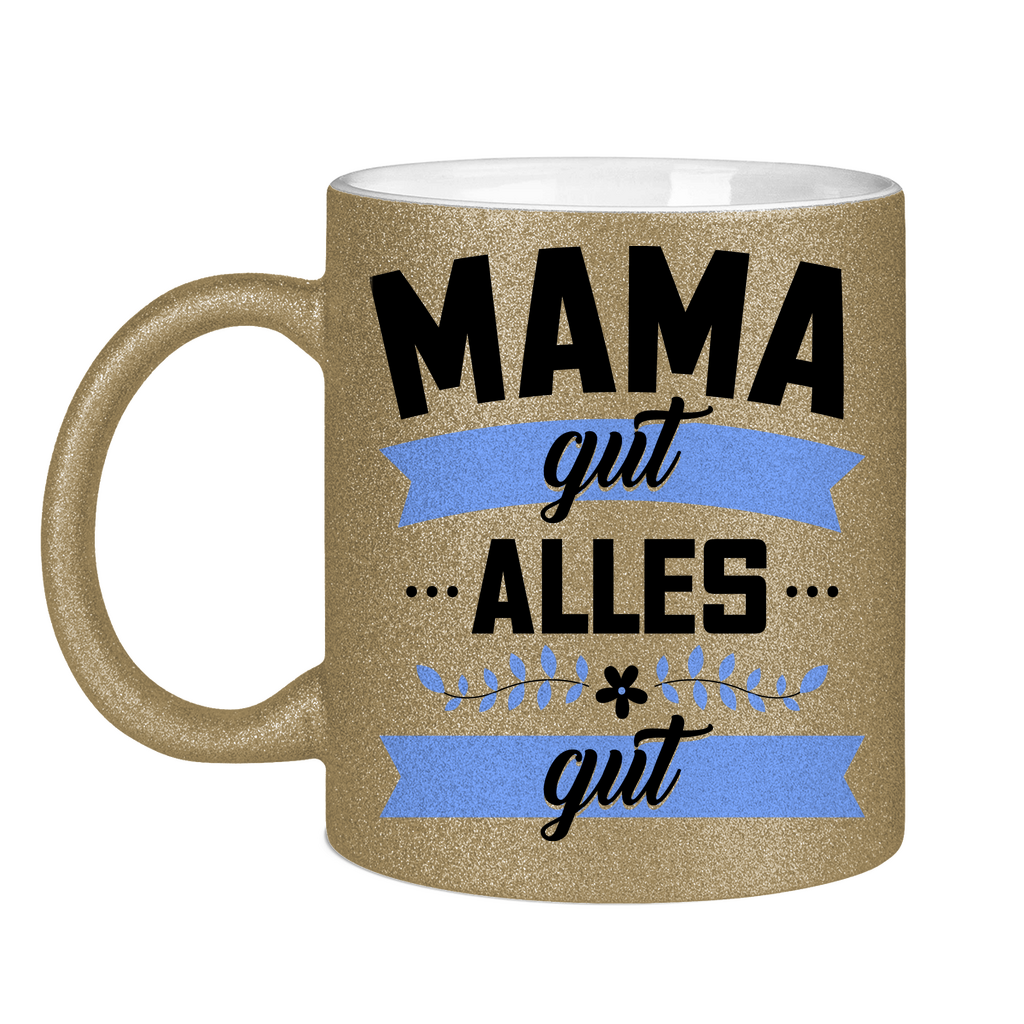 Mama gut alles gut - Glitzertasse Dark Gold Glitter One size