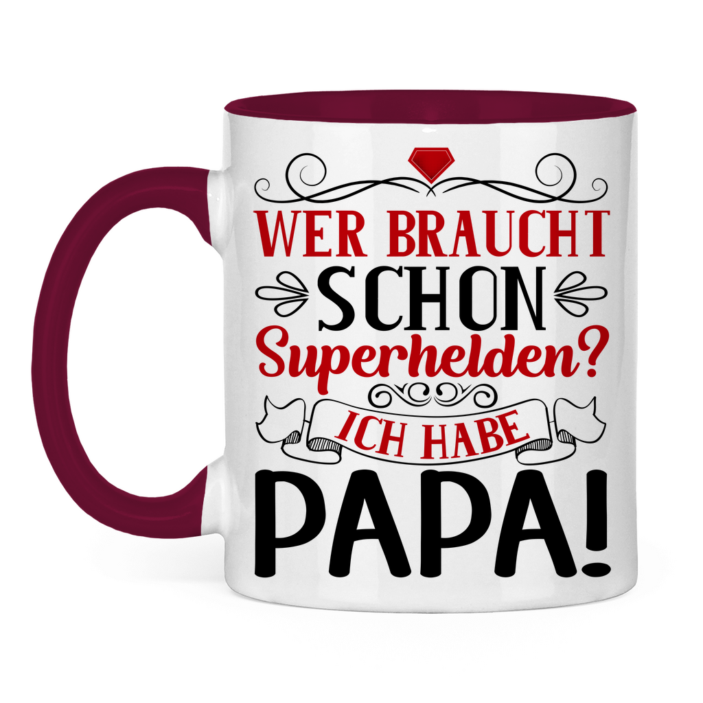 Wer braucht schon Superhelden? Ich habe Papa! - Tasse zweifarbig Burgundy